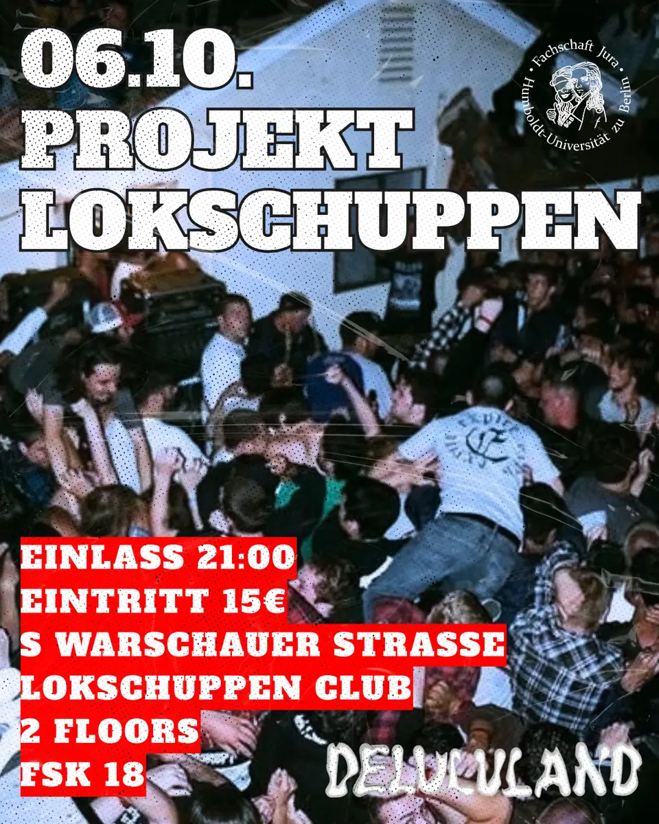 Projekt Lokschuppen pres. by Delululand — Lokschuppen Berlin, Berlin