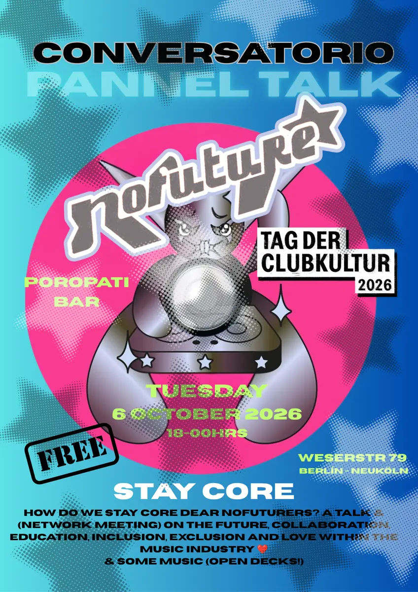 NOFUTURE - Podiumsdiskussion / Conversatorio zum Thema STAY CORE — Poropati, Berlin