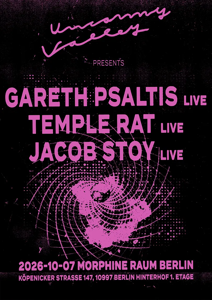 Uncanny Valley mit Temple Rat, Gareth Psaltis, Jacob Stoy — Morphine Raum, Berlin