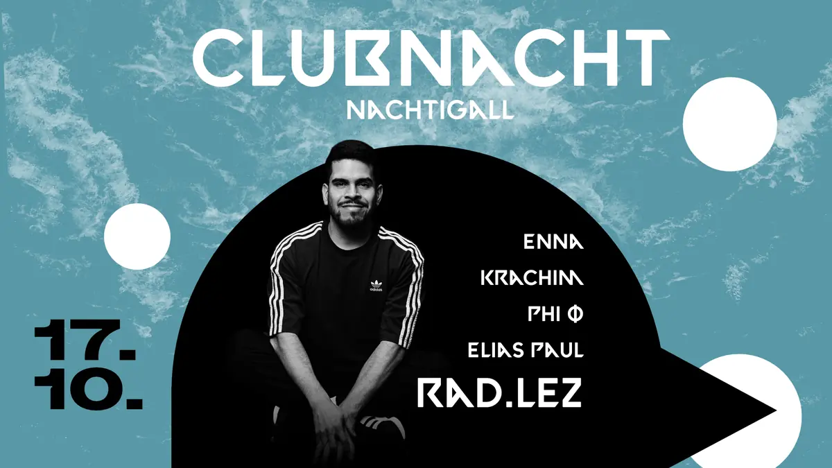 CLUBNACHT with Rad.Lez, ENNA, Krachim, PHI Φ, Elias Paul — Nachtigall, Kolín nad Rýnem