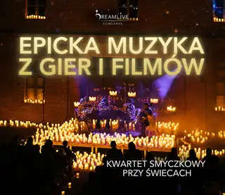 Epická hudba z her a filmů: Koncert při svíčkách od Dreamlive Concerts