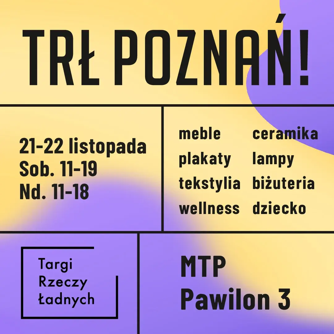 TRŁ Poznań! / Targi Rzeczy Ładnych — MTP - Międzynarodowe Targi Poznańskie, Posen