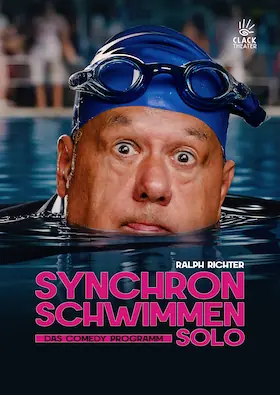 SYNCHRONSCHWIMMEN solo | Comedy • Kabarett | Ralph Richter — CLACK Theater Lutherstadt Wittenberg, Lutherstadt Wittenberg