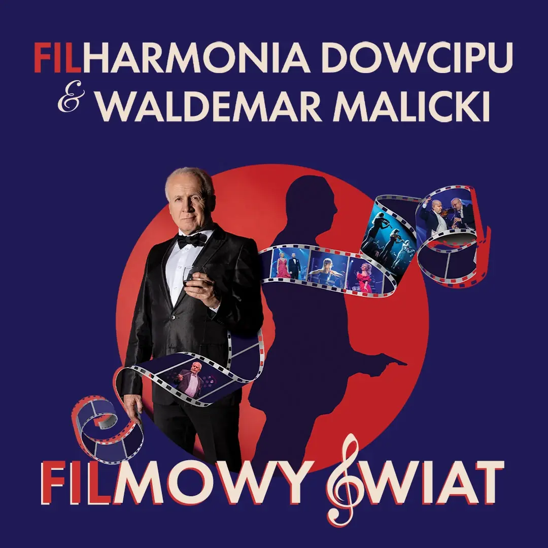 Filharmonia Dowcipu & Waldemar Malicki - Filmowy Świat — ICE Kraków Congress Centre, Kraków