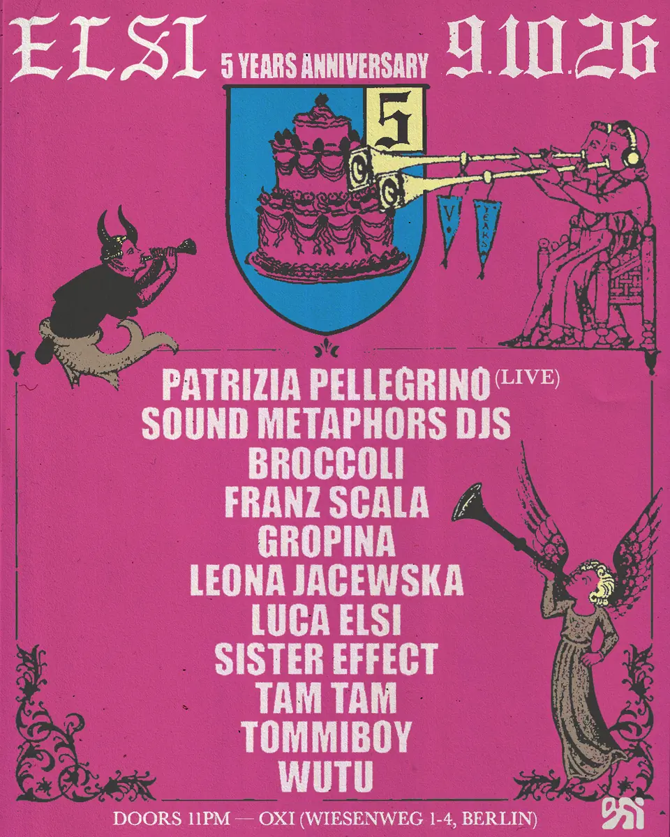 ELSI 5 YEARS ッ Patrizia Pellegrino (Live) + Sound Metaphors Djs & More — OXI, Berlin