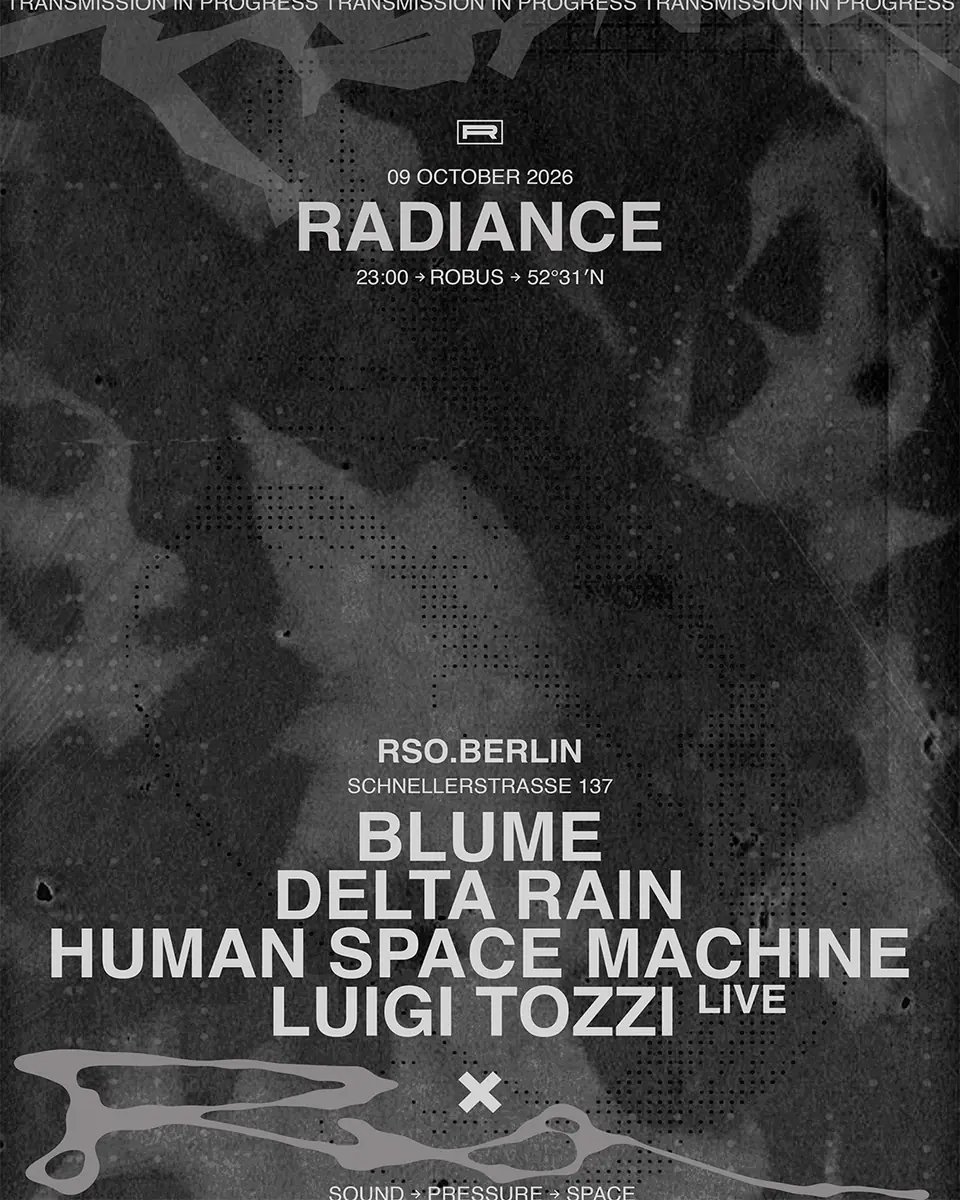 Radiance w/ BLUME, Delta Rain, Human Space Machine, Luigi Tozzi live — RSO.BERLIN, Berlin