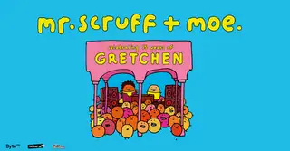 15 Years Gretchen: MR. SCRUFF & MOE