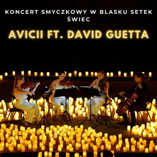 Konzert bei Kerzenlicht: Avicii & David Guetta