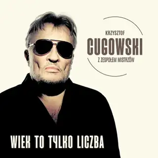 Krzysztof Cugowski - Wiek to tylko liczba