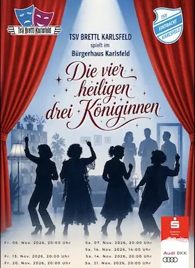 Čtyři svaté tři královny - komedie ve třech dějstvích — Bürgerhaus Karlsfeld, Karlsfeld
