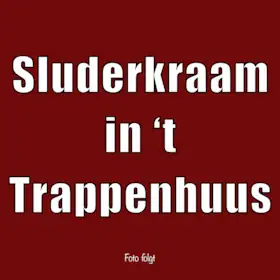 Sluderkraam in't Trappenhuus