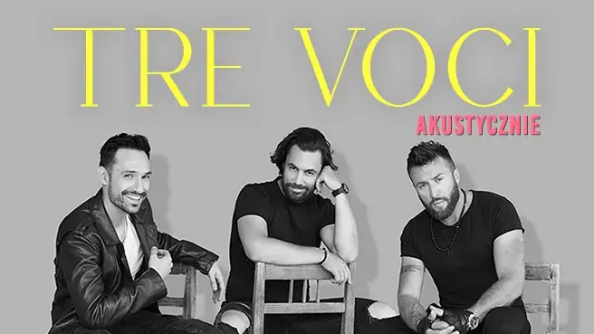 Tre Voci – Akustycznie — Chorzowskie Centrum Kultury, Chorzów