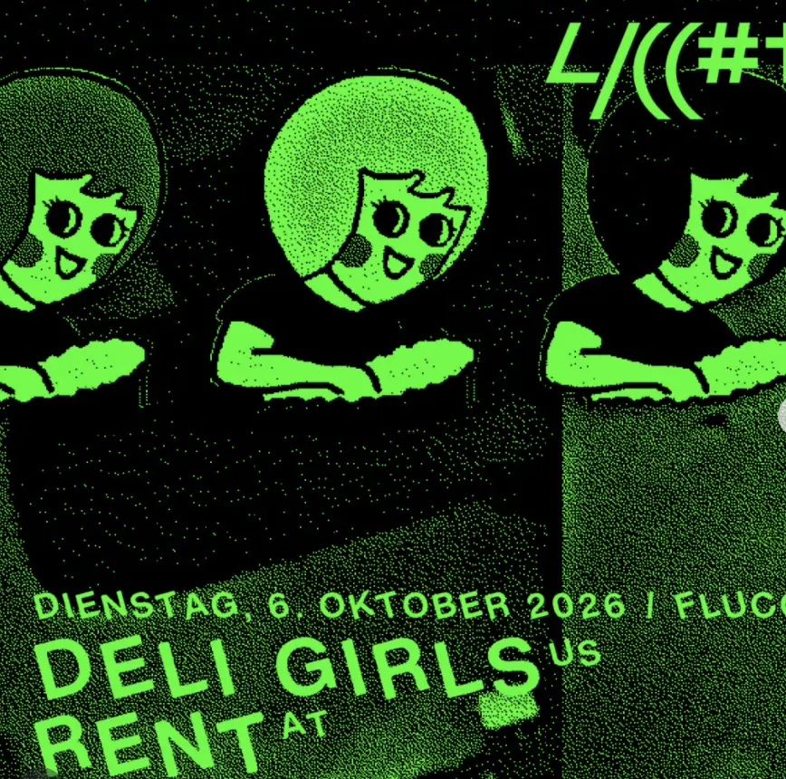 LICCHT w/ DELI GIRLS (US) // RENT (A) — FLUCC, Vienna