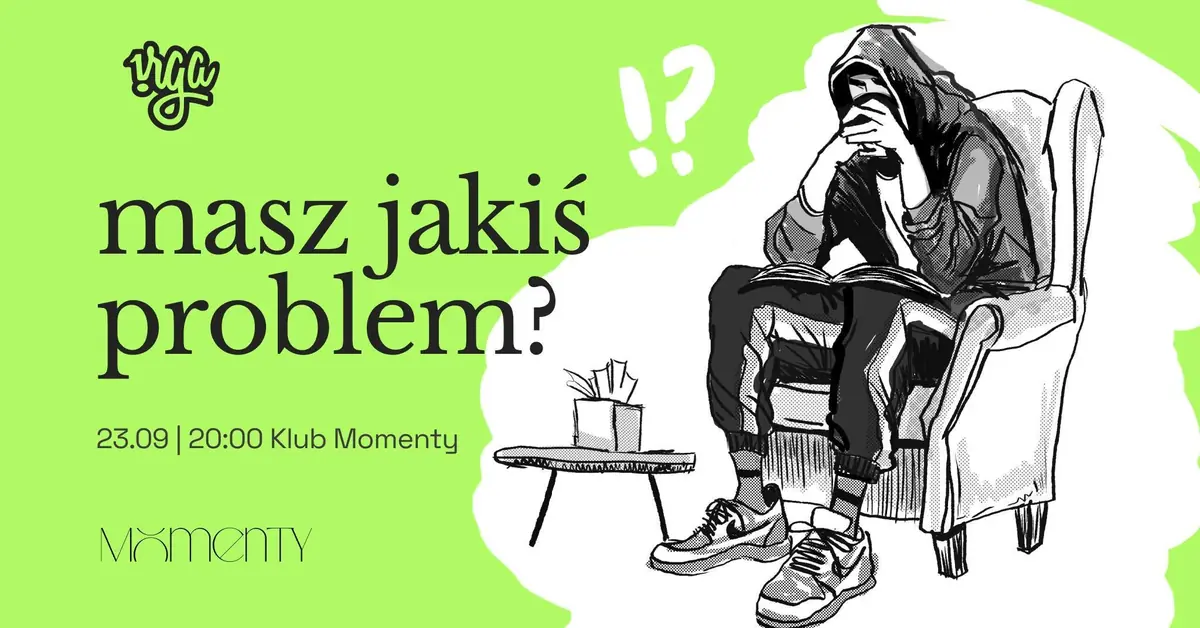 irga: у тебя есть проблема!? || импровизированный комедийный спектакль — Momenty - klub muzyczny, Вроцлав