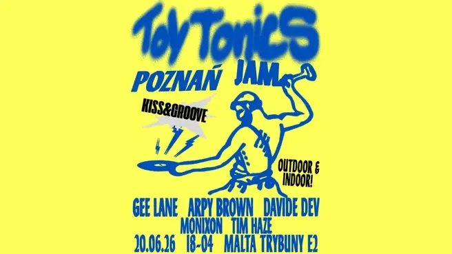 Kiss & Groove meets Toy Tonics Jam — Malta Tribuny in Posen, Posen