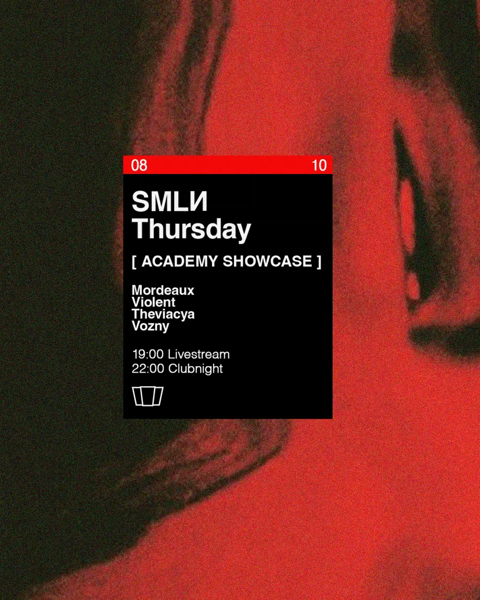 SMLИ Thursday x Academy Showcase: Mordeaux, Violent, Theviacya, Vozny — Smolna, Varšava