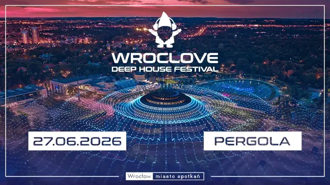 Wroclove Deep House Festival 2026 — Pergola, Wrocław