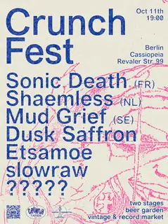 Crunch Fest Berlin: Sonic Death, Shaemless, Mud Grief, Dusk Saffron, Etsamoe, slowraw
