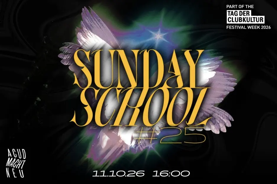 sunday school #25 — Acud Macht NEU, Berlin