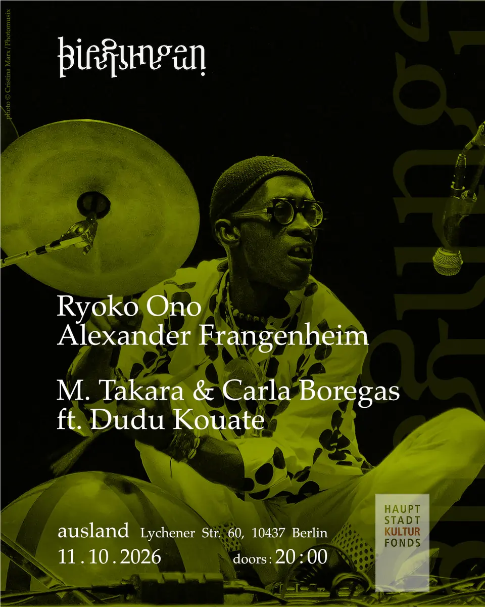 biegungen: Ryoko Ono & Alexander Frangenheim / M. Takara & Carla Boregas feat. Dudu Kouate — Ausland, Berlin
