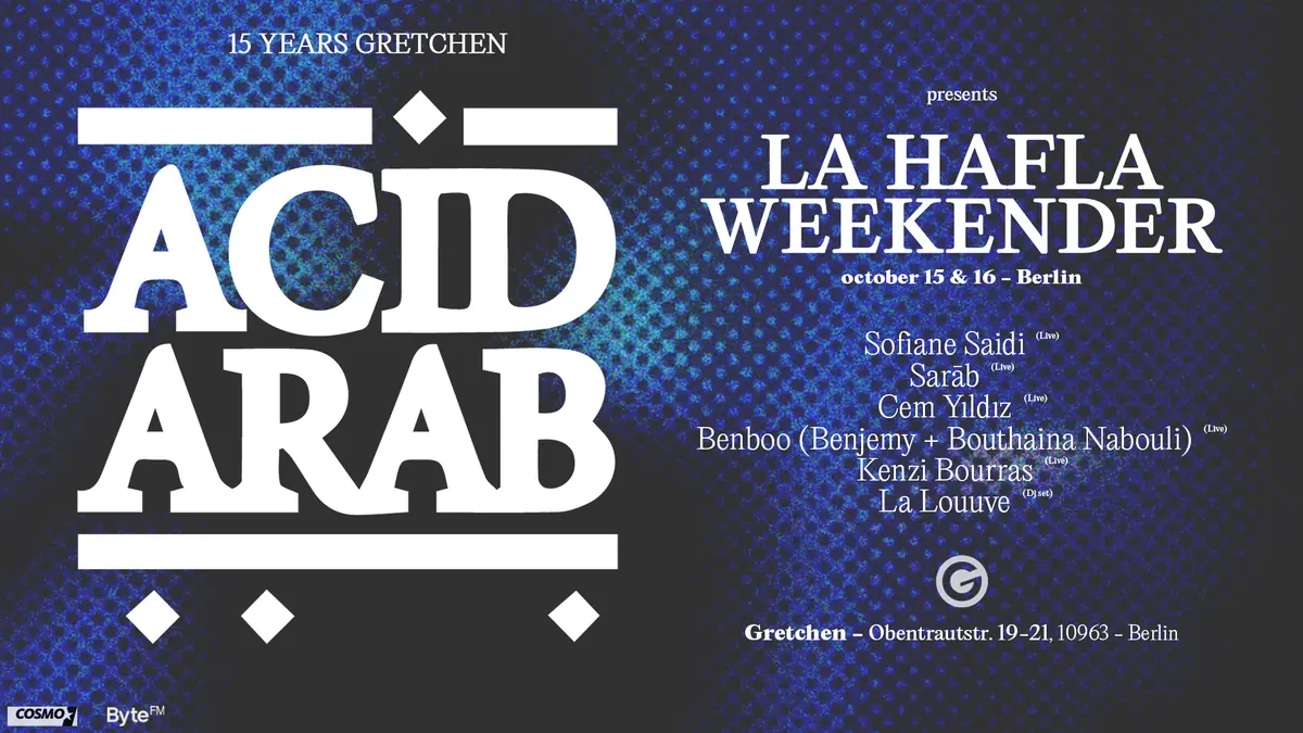 15 Years Gretchen:Acid Arab - LA HAFLA WEEKENDER Day 1 — Gretchen, Berlin