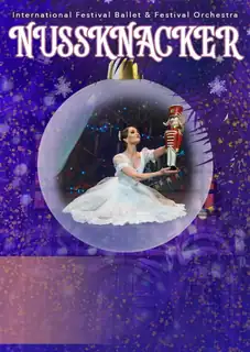 Der Nussknacker. International Festival Ballet & Festival Orchestra