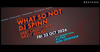 15 Jahre Gretchen: What So Not & DJ Spinn