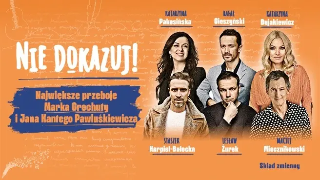 Nie dokazuj! Największe przeboje Marka Grechuty — Teatr Muzyczny w Łodzi, Łódź