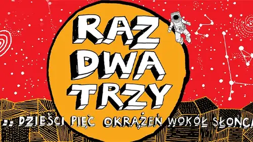 Raz, Dwa, Trzy… pětatřicet oběhů kolem slunce