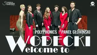 Wodecki Welcome To - Polyphonics & Paweł Głowiński