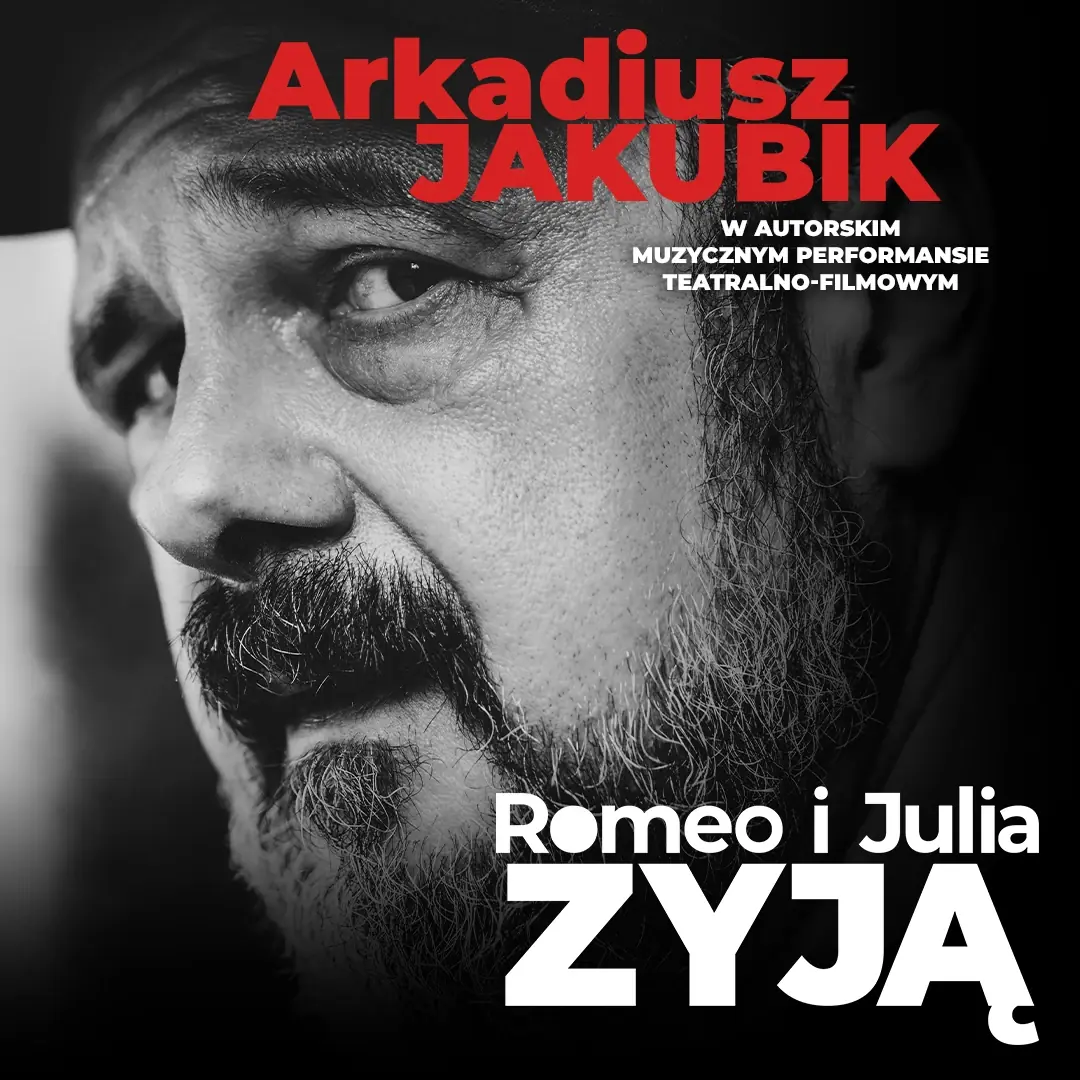 Arkadiusz Jakubik "Romeo and Julia Live" — Sala CKK Jordanki, Toruń