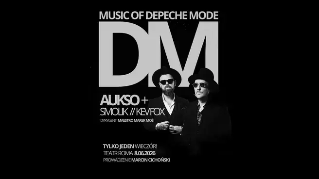 AUKSO + Smolik // Kev Fox - Music Of Depeche Mode — Hudební divadlo ROMA ve Varšavě, Warszawa