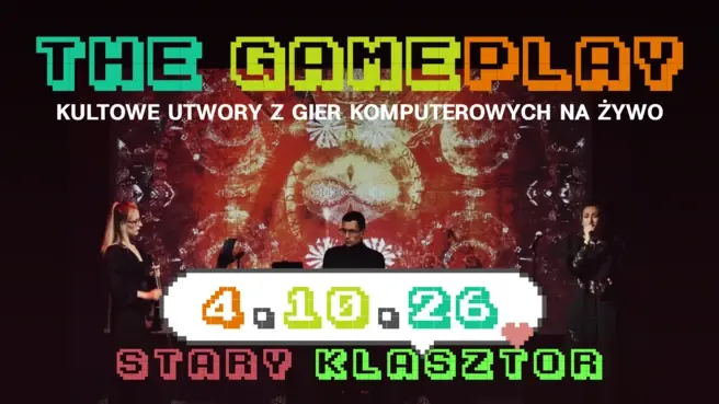 The Gameplay - iconic video game music live! — Old Monastery in Wrocław, Wrocław