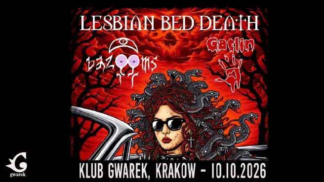 Lesbian Bed Death + bazOOms + Gatlin — Klub Gwarek, Krakov