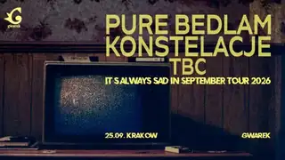 Pure Bedlam + Konstelacje "It's always sad in September tour 2026"