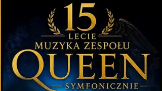 QUEEN SYMFONICZNIE – turné XV. výročí
