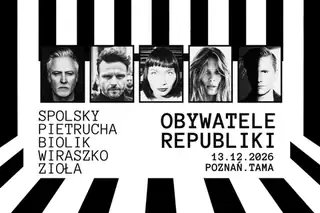 OBYWATELE REPUBLIKI: Spolsky / Pietrucha / Biolik / Wiraszko / Zioła