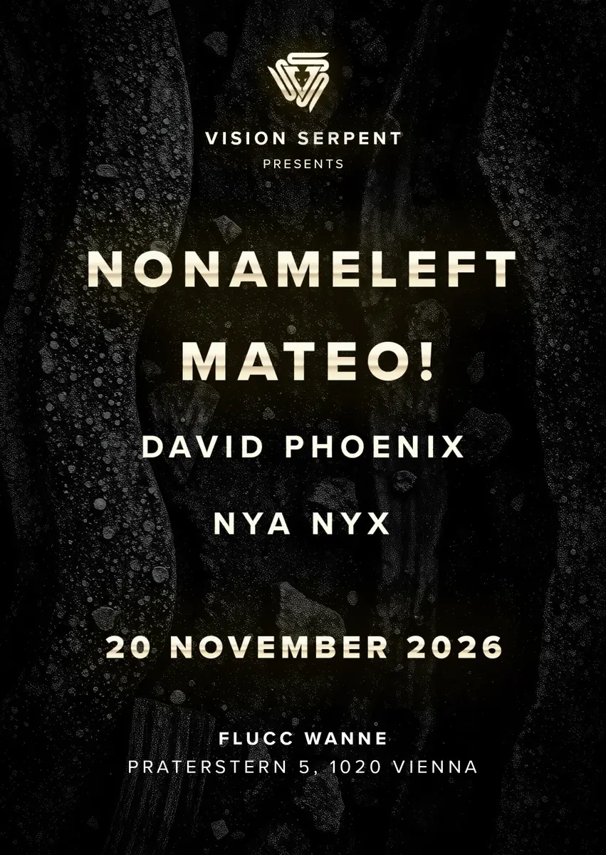 NoNameLeft, Mateo! - Vision Serpent Label Showcase — FLUCC, Vienna