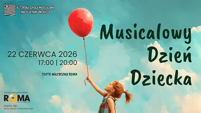Musicalowy Dzień Dziecka — Teatr Muzyczny ROMA w Warszawie, Warszawa