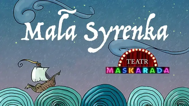 Mała Syrenka — Teatr Maskarada w Warszawie, Warszawa