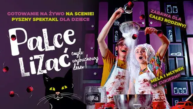 Palce lizać, czyli wybuchowy deser! — Teatr Capitol w Warszawie, Warszawa