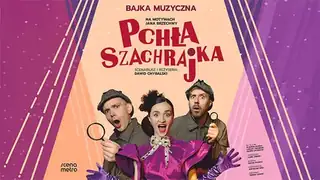 Pchła Szachrajka - Musical Spectacle for Children