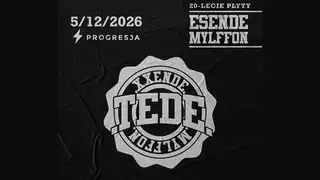 TEDE: XXENDE MYLFFON | 20 LAT ESENDE MYLFFON