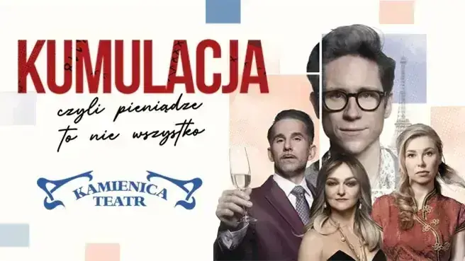 Kumulace, neboli peníze nejsou všechno — Divadlo Kamienica ve Varšavě, Varšava