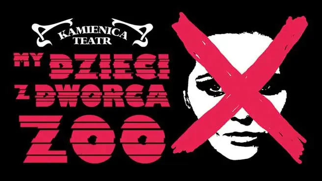 My, děti z nádraží ZOO — Divadlo Kamienica ve Varšavě, Varšava