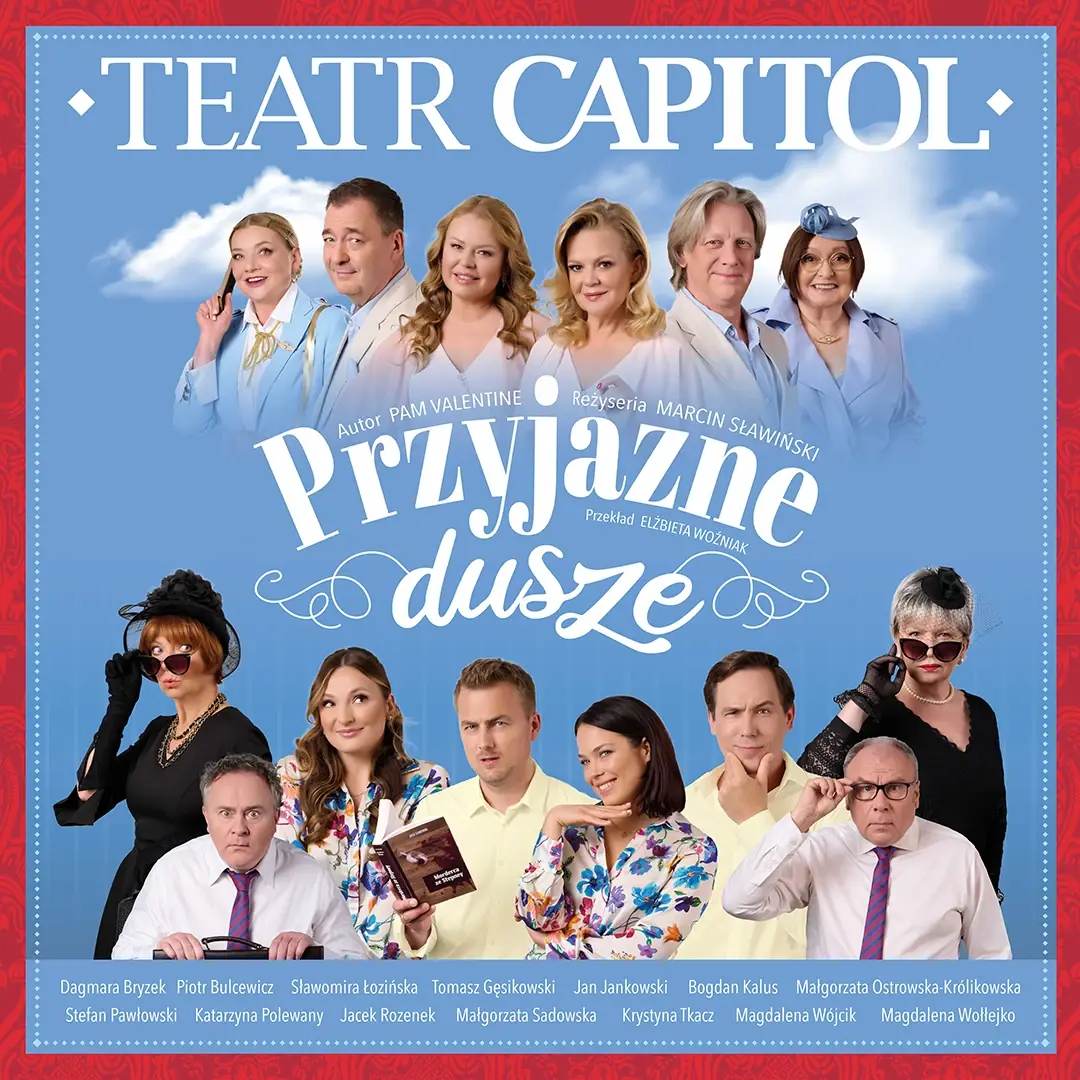 Przyjazne dusze — Teatr Capitol w Warszawie, Warszawa