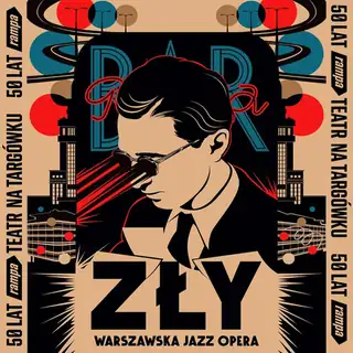 Zły. Warsaw Jazz Opera