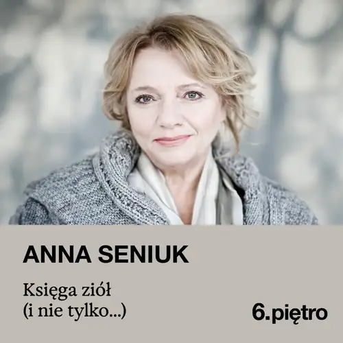 Anna Seniuk - Księga ziół (i nie tylko)
