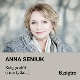Anna Seniuk - Księga ziół (i nie tylko)