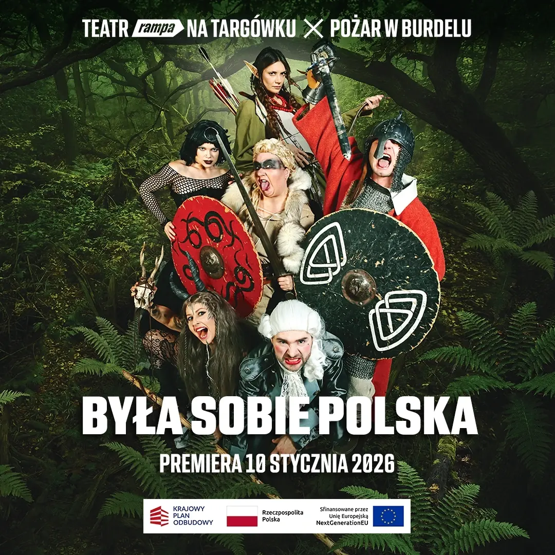 BYLA KDYSI POLSKO — Teatr Rampa w Warszawie, Varšava